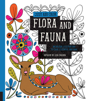Paperback Just Add Color: Flora and Fauna: 30 Original Illustrations to Color, Customize, and Hang - Bonus Plus 4 Full-Color Images by Lisa Congdon Ready to Dis Book