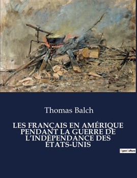 Paperback Les Français En Amérique Pendant La Guerre de l'Indépendance Des États-Unis [French] Book