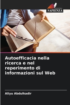 Paperback Autoefficacia nella ricerca e nel reperimento di informazioni sul Web [Italian] Book