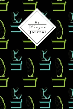 Paperback My Prayer Journal: Christian Woman Prayer Journal - Verse Of The Day And Write Down All Your Prayers - Cactus Coverdesign Book