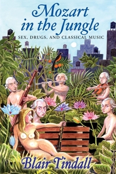 Hardcover Mozart in the Jungle: Sex, Drugs, and Classical Music Book