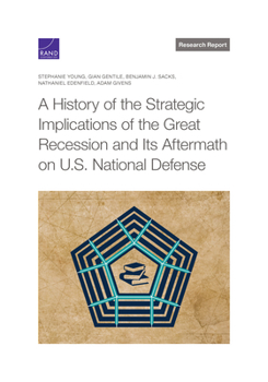 Paperback A History of the Strategic Implications of the Great Recession and Its Aftermath on U.S. National Defense Book