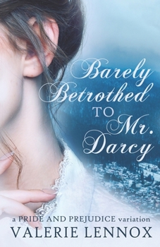 Paperback Barely Betrothed to Mr. Darcy: a Pride and Prejudice variation Book