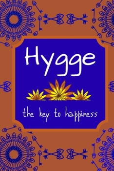Hygge the Key to Happiness: Blank Lined Journal for Daily Journal Writing, Poetry, Creative Writing, Notes, Reflections, Gratitude Devotional