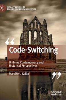 Hardcover Code-Switching: Unifying Contemporary and Historical Perspectives Book