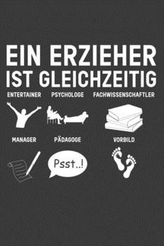 Ein Erzieher ist gleichzeitig Entertainer Psychologe Fachwissenschaftler Manager P�dagoge Vorbild: Lehrer-Kalender im DinA 5 Format f�r Lehrerinnen und Lehrer Organizer Schuljahresplaner f�r P�dagogen
