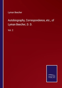 Paperback Autobiography, Correspondence, etc., of Lyman Beecher, D. D.: Vol. 2 Book