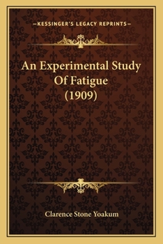 Paperback An Experimental Study Of Fatigue (1909) Book
