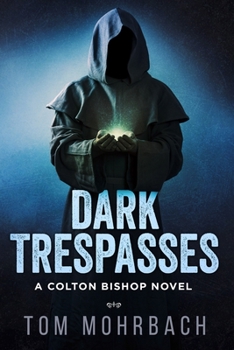 Paperback Dark Trespasses: A Colton Bishop Novel Book