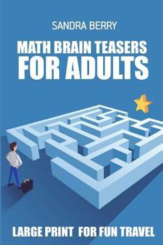 Paperback Math Brain Teasers For Adults: Kuroshiro Puzzles - Large Print For Fun Travel Book
