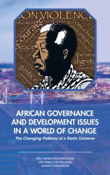 Paperback African Governance and Development Issues in a World of Change: The Changing Patterns of a Static Universe Book