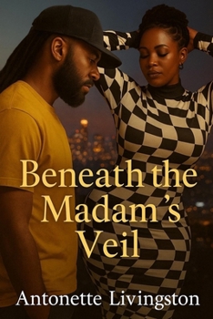 Beneath The Madam’s Veil