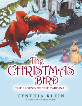 Paperback The Christmas Bird: The Legend of the Cardinal Book