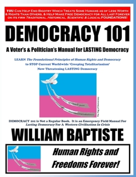 Paperback Democracy 101: A Voter's and Politician's Manual for LASTING Democracy Book