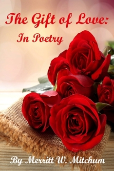 Paperback The Gift of Love: In Poetry Book