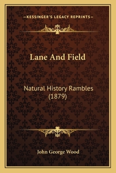 Paperback Lane And Field: Natural History Rambles (1879) Book