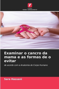 Paperback Examinar o cancro da mama e as formas de o evitar [Portuguese] Book