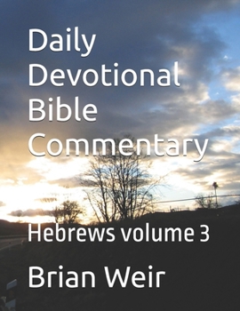 Paperback Daily Devotional Bible Commentary: Hebrews volume 3 Book