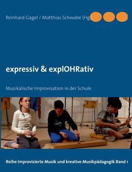 Paperback expressiv & explOHRativ: Musikalische Improvisation in der Schule [German] Book