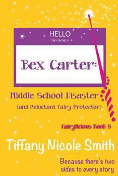 Paperback Bex Carter: Middle School Disaster (and Reluctant Fairy Protector): Fairylicious #5 Book