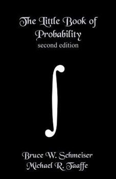 Paperback The Little Book of Probability - second edition: Essentials of Probability for Stochastic Processes and Simulation Book