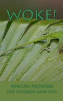 Paperback Woke!: African Proverbs for Wisdom and Wit Book