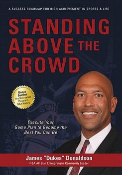 Paperback Standing Above the Crowd: Execute Your Game Plan to Become the Best You Can Be Book