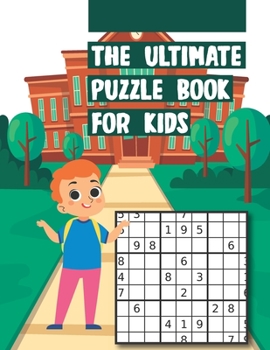 Paperback The Ultimate Puzzle Book for Kids: Easy - Medium - Hard Gradually Introduce Children to Sudoku and Grow Logic Skills! Book