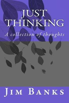 Paperback Just Thinking: A collection of serious thoughts Book