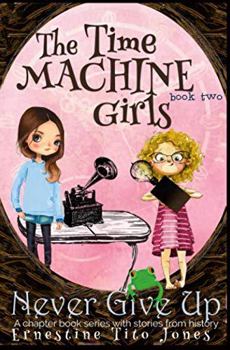 Paperback Never Give Up: The Time Machine Girls Book
