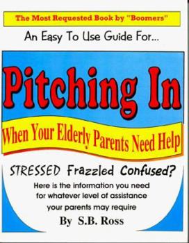 Paperback Pitching In : When Your Elderly Parents Need Help Book