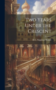 Hardcover Two Years Under the Crescent Book