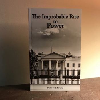 Paperback The Improbable Rise To Power Book