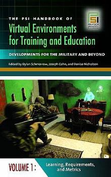 Hardcover The PSI Handbook of Virtual Environments for Training and Education: Developments for the Military and Beyond, Volume 1, Learning, Requirements, and Metrics Book