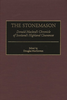 Hardcover The Stonemason: Donald MacLeod's Chronicle of Scotland's Highland Clearances Book