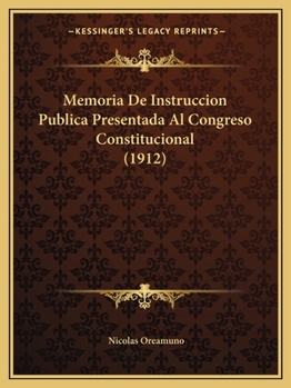 Paperback Memoria De Instruccion Publica Presentada Al Congreso Constitucional (1912) [Spanish] Book