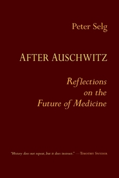After Auschwitz: Reflections on the Future of Medicine
