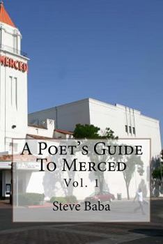 Paperback A Poet's Guide To Merced: Vol. 1 Book