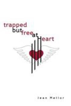 Paperback Trapped But Free at Heart Book