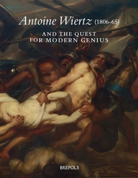 Hardcover Antoine Wiertz (1806-65) and the Quest for Modern Genius: The Reverse of the Sublime Book