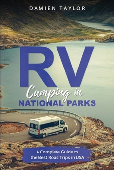 Paperback Camping in National Parks: A Complete Guide to the Best Road Trips in USA Book