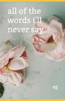 Paperback All of the Words I'll Never Say Book