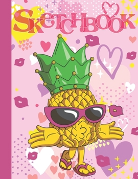 Paperback Sketchbook: Blank Notebook for Sketching and Picture Space with Super Cute Pineapple Girl Sending Kisses and Hearts, Unlined Paper Book