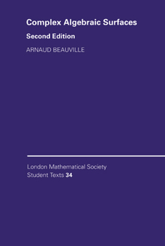 Complex Algebraic Surfaces - Book  of the London Mathematical Society Student Texts