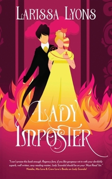 Lady Imposter: Humorous Mistaken Identities Hot Regency Novel (Steamy Scandals)