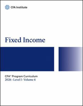 2026 CFA Program Curriculum Level I, Volume 6: Fixed Income