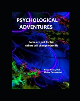 Paperback PSYCHOLOGICAL ADVENTURES Some are just for fun: others will change your life Book