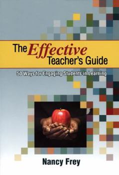 Effective Teacher's Guide: 50 Ways to Engage Students and Promote Interactive Learning - Book  of the Teaching Practices That Work