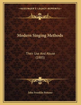 Paperback Modern Singing Methods: Their Use And Abuse (1885) Book