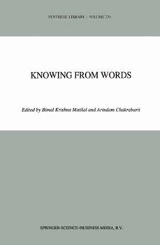 Paperback Knowing from Words: Western and Indian Philosophical Analysis of Understanding and Testimony Book